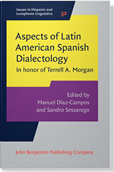 Aspects of Latin American Spanish Dialectology. In honor of Terrell A. Morgan